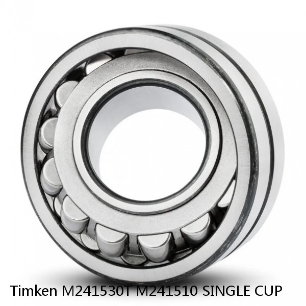 M241530T M241510 SINGLE CUP Timken Spherical Roller Bearing