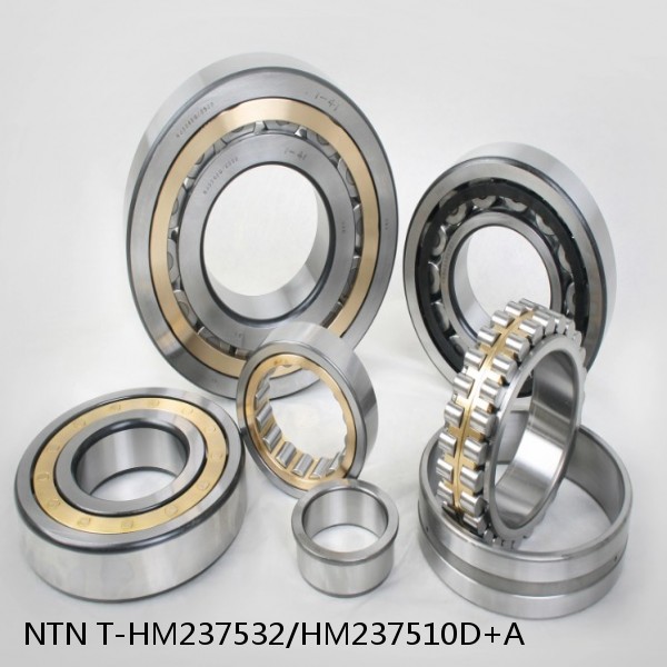 T-HM237532/HM237510D+A NTN Cylindrical Roller Bearing